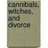 Cannibals, Witches, and Divorce door Garber