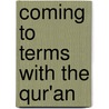 Coming to Terms with the Qur'an door Khaleel Mohammed