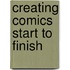 Creating Comics Start To Finish