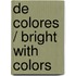 De Colores / Bright with Colors