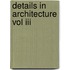 Details In Architecture Vol Iii