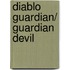 Diablo Guardian/ Guardian Devil
