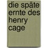 Die späte Ernte des Henry Cage