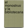 El Monostruo Y La Bibliotecaria door Alfredo Gomez Cerda