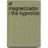 El magnetizador / The Hypnotist