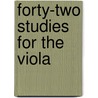 Forty-Two Studies for the Viola by Unknown