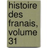 Histoire Des Franais, Volume 31 door Jean-Charles-Lï¿½Onard Simonde Sismondi