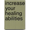 Increase Your Healing Abilities door Steve Murray