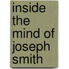 Inside the Mind of Joseph Smith door Robert D. Anderson