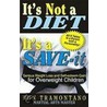 It's Not a Diet, It's a Save-It by Ron J. Tramontano
