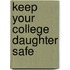 Keep Your College Daughter Safe