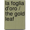 La Foglia D'oro / The Gold Leaf door Francesca Fumi Cambi Gado