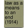 Law as a Means to an End (1914) door Rudolf Von Ihering