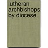 Lutheran Archbishops by Diocese door Not Available