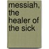 Messiah, the Healer of the Sick