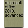 Microsoft Office 2010, Advanced door Gary B. Shelly