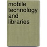 Mobile Technology And Libraries by Jason Griffey
