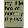 My Little Box Of Nursery Rhymes door Sanja Rescek