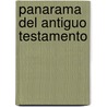 Panarama Del Antiguo Testamento by Paul N. Benware
