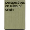 Perspectives on Rules of Origin by Ram Upendra Das