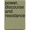 Power, Discourse And Resistance door Eamonn Carrabine