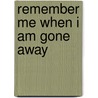 Remember Me When I Am Gone Away door Christina Rossetti