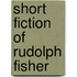 Short Fiction of Rudolph Fisher