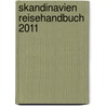 Skandinavien Reisehandbuch 2011 by Lutz Stickeln