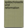 Spätscholastik und Reformation door Heiko A. Oberman