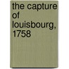 The Capture Of Louisbourg, 1758 by Hugh Boscawen