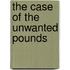 The Case of the Unwanted Pounds