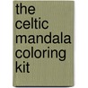 The Celtic Mandala Coloring Kit door Onbekend