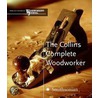 The Collins Complete Woodworker by David Day