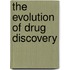 The Evolution Of Drug Discovery