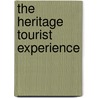 The Heritage Tourist Experience door Onbekend