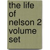 The Life Of Nelson 2 Volume Set door Alfred Thayer Mahan