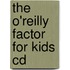 The O'reilly Factor For Kids Cd
