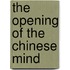 The Opening Of The Chinese Mind