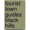 Tourist Town Guides Black Hills door Jay Kirschenmann