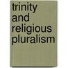 Trinity And Religious Pluralism door Veli-Matti Karkkainen