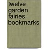 Twelve Garden Fairies Bookmarks door Matt May
