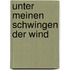 Unter meinen Schwingen der Wind