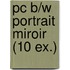 pc b/w portrait miroir (10 ex.)