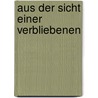 Aus der Sicht einer Verbliebenen by C. Sophie Angerer