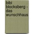 Bibi Blocksberg - Das Wunschhaus