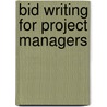 Bid Writing For Project Managers door David Cleden