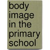 Body Image In The Primary School door Nicky Hutchinson