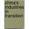 China's Industries In Transition door Jiang Xiaojuan