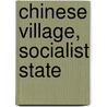 Chinese Village, Socialist State door Mark Selden