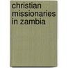 Christian Missionaries in Zambia by Not Available
